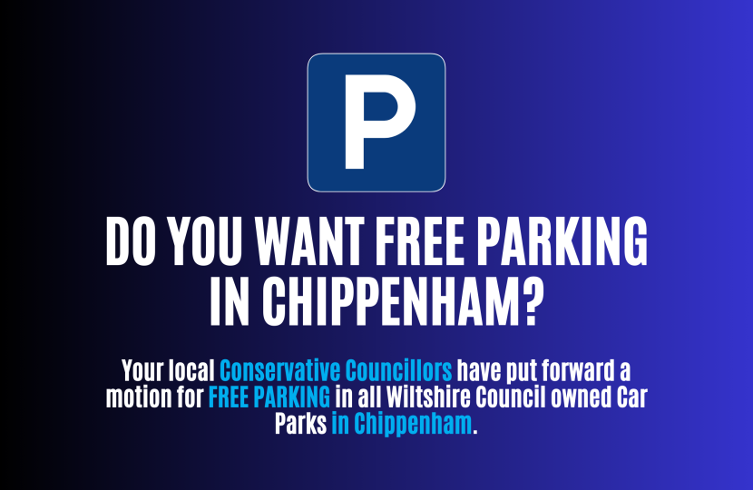 Do you want free parking in Chippenham? Your local Conservative Councillors have put forward a motion for FREE PARKING in all Wiltshire Council owned Car Parks in Chippenham.