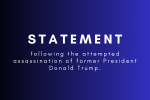 Statement following the attempted assassination of former President Donald Trump