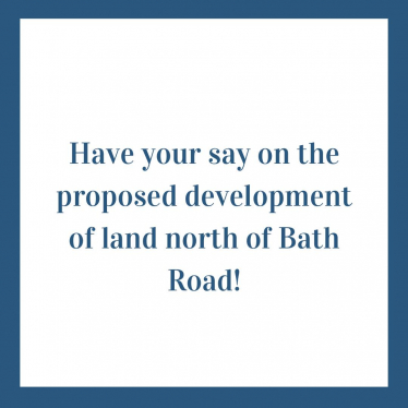 Have your say on the proposed development of land north of Bath Road