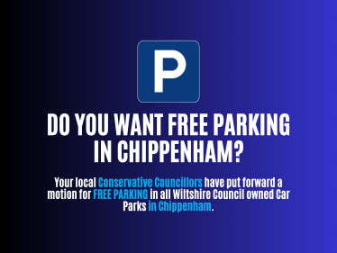 Do you want free parking in Chippenham? Your local Conservative Councillors have put forward a motion for FREE PARKING in all Wiltshire Council owned Car Parks in Chippenham.